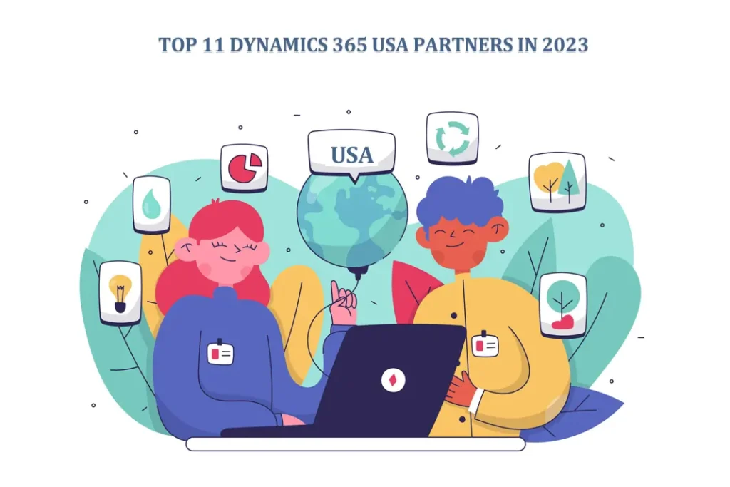 Top 11 Dynamics 365 Partners USA in 2023 Top 11 Dynamics 365 USA Partners in 2023