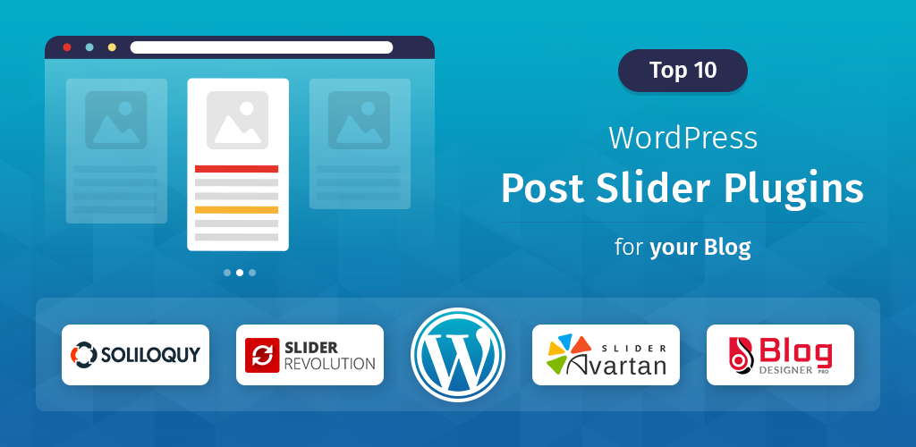 Top 10 WordPress Post Slider Plugins for your Blog Top 10 WordPress Post Slider Plugins for your Blog