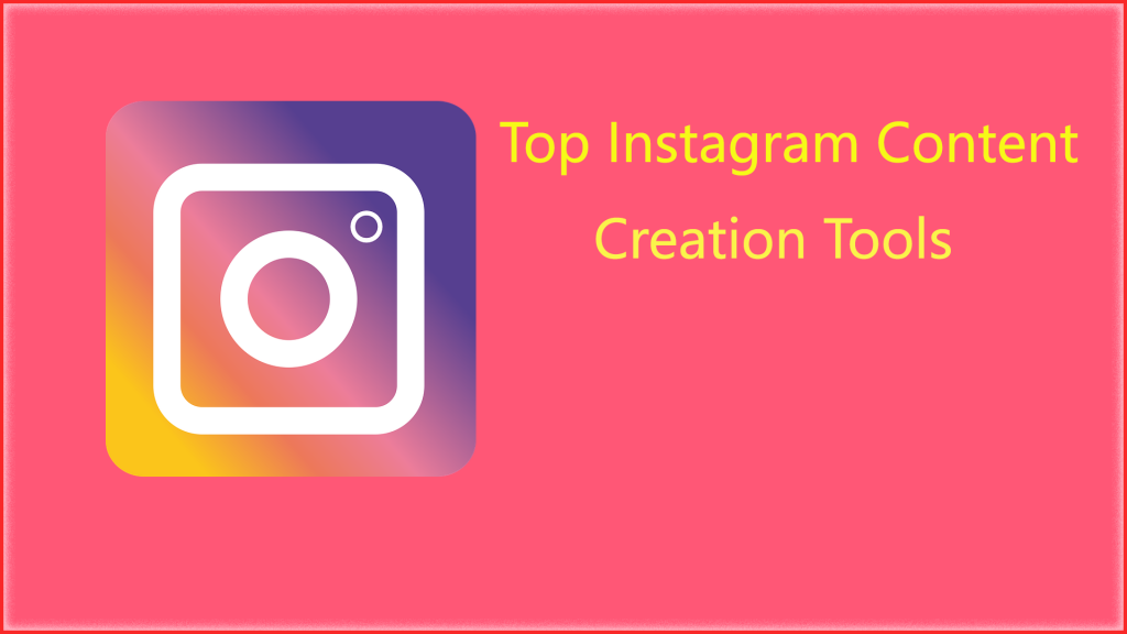 10 Essential Tools Every Instagram Content Creator Needs 10 Essential Tools Every Instagram Content Creator Needs