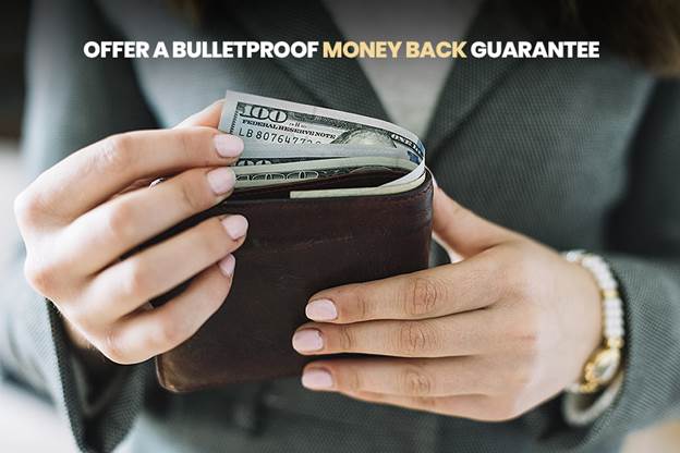 Offer a Bulletproof Money-Back Guarantee