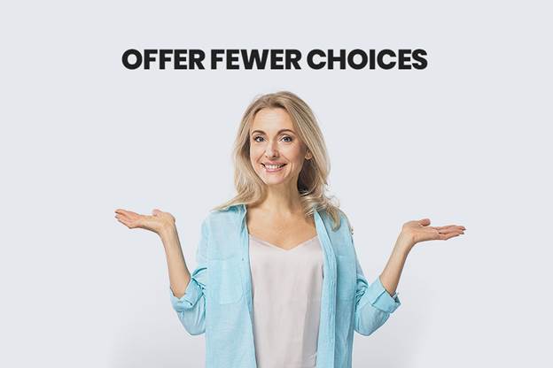 Offer Fewer Choices