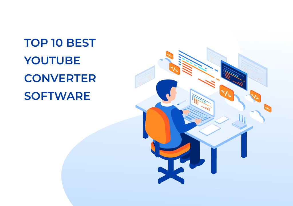 Top YouTube Video Converter Software Top 10 Best YouTube Converter Software