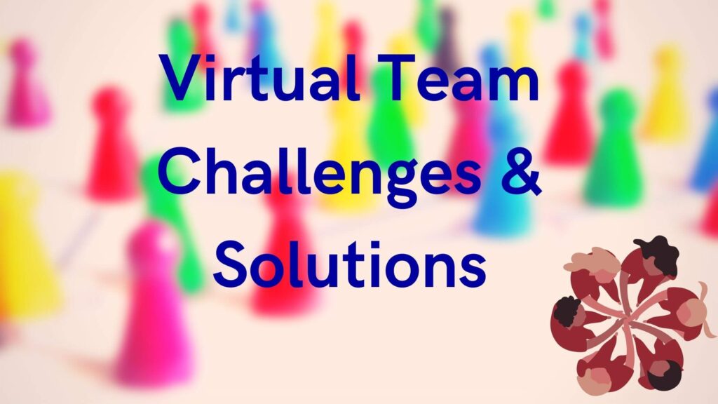 12 Greatest Challenges the Virtual Marketing Teams are Facing Now Virtual Team Challenges & Solutions