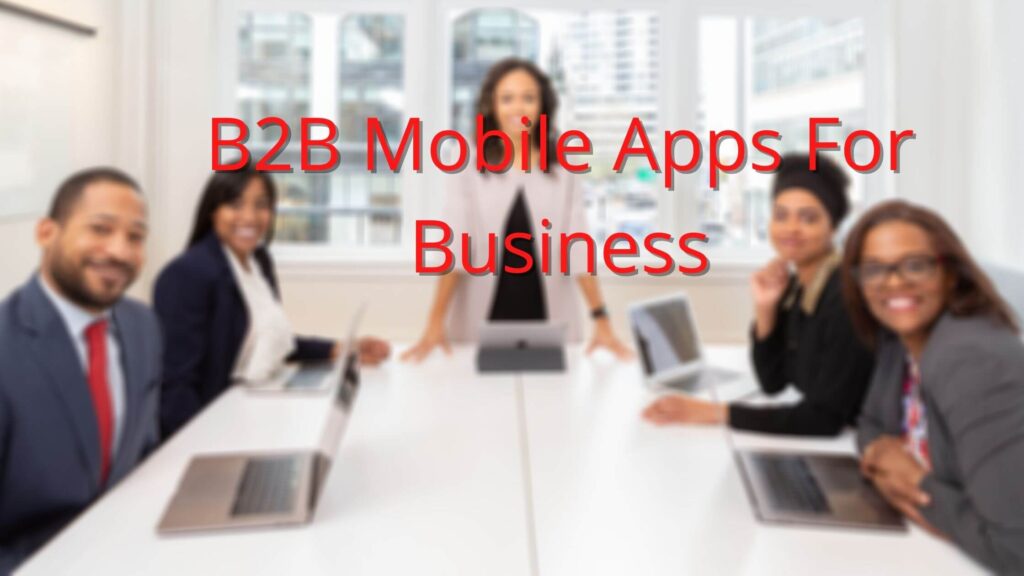 Top B2B Mobile Apps For Business-Android & IOS - Seeromega