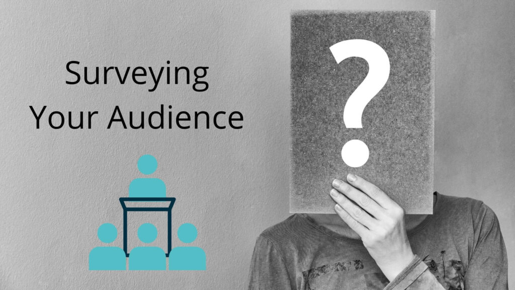 Start Surveying Your Audience and Benefit from It