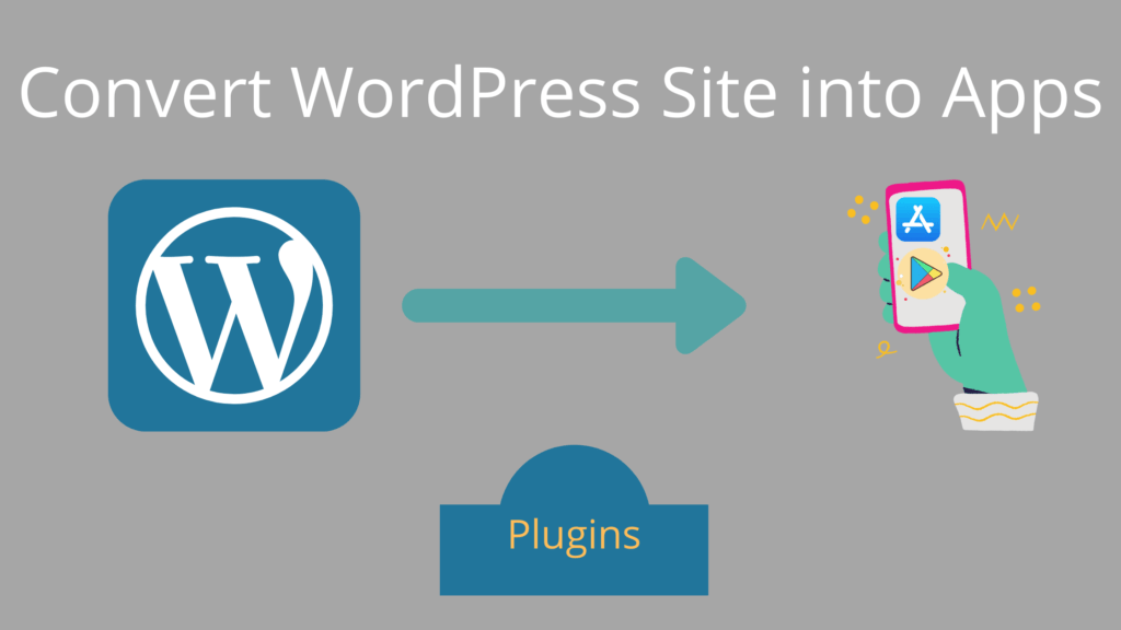 Plugins to Convert a WordPress Site into a Mobile App