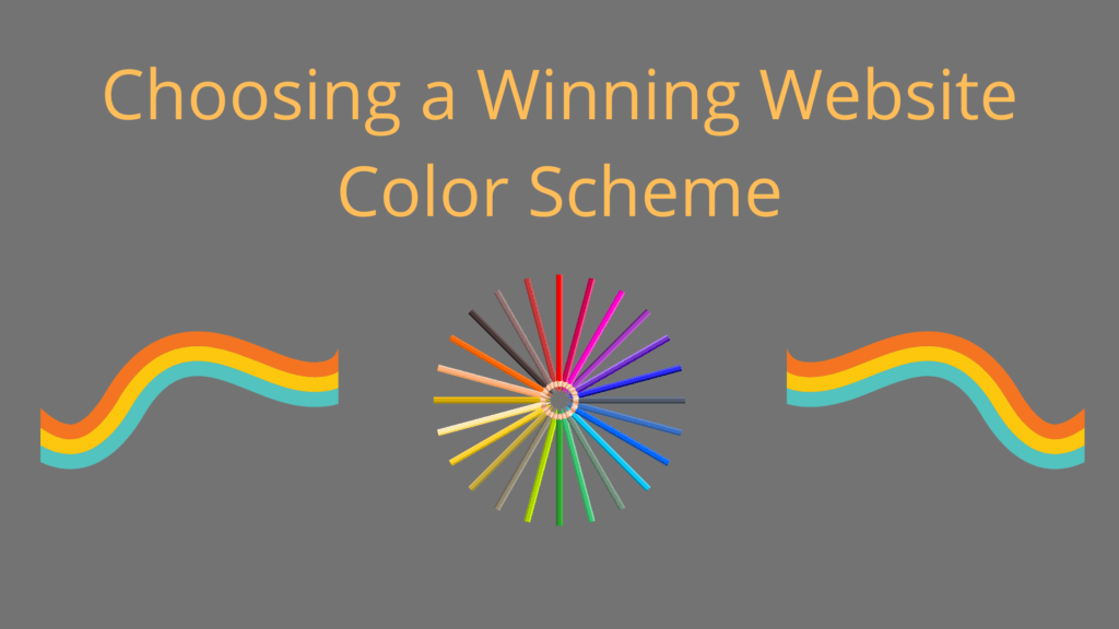 6 Steps for Choosing a Winning Website Color Scheme Choosing a Winning Website Color Scheme