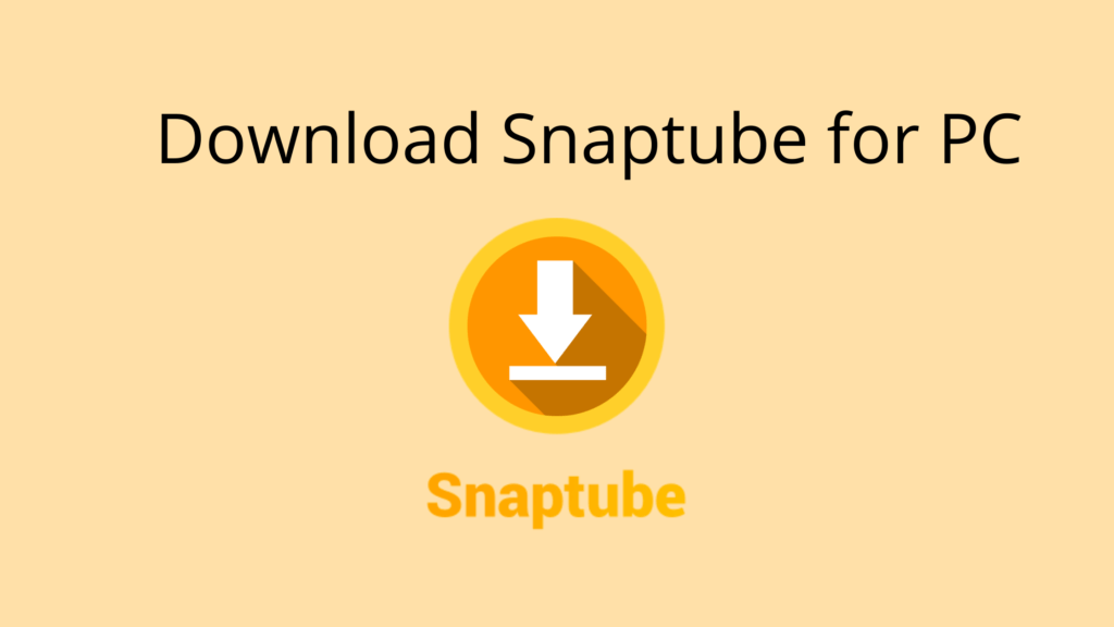 Download Snaptube for PC