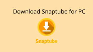 How To Download Snaptube App For PC Windows 7/8/10 PC/Laptop/MAC