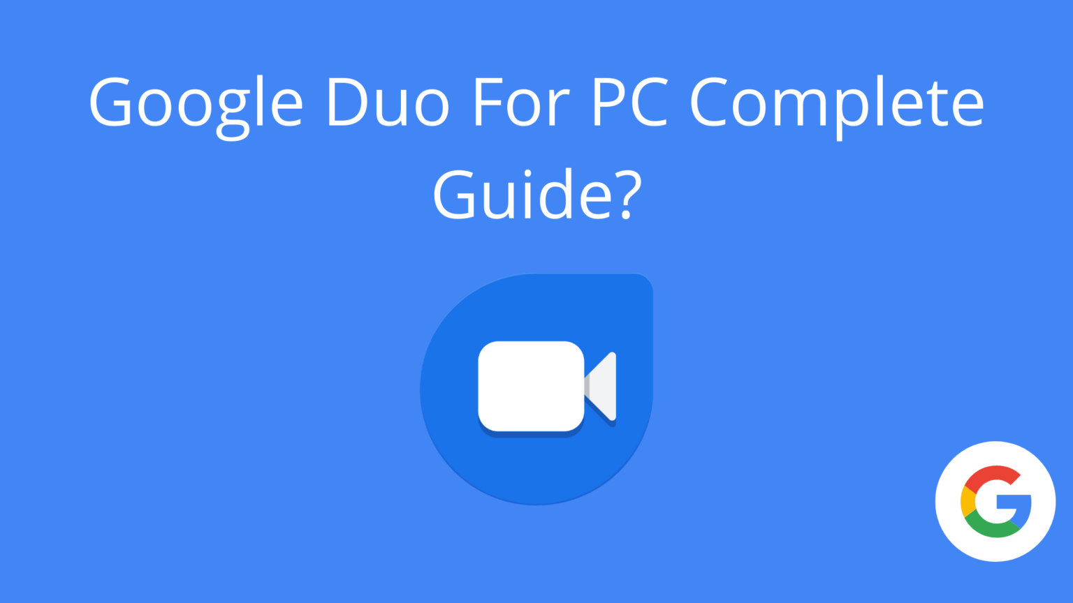 How to Download Google Duo For PC? - Seeromega