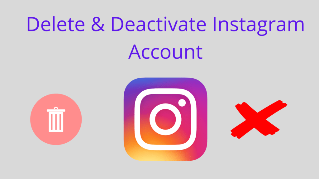 How to Delete and Deactivate Instagram Accounts? How to Delete and Deactivate Instagram Accounts