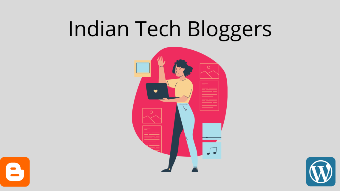 Top Indian Tech Bloggers [Influencers] To Follow In 2021