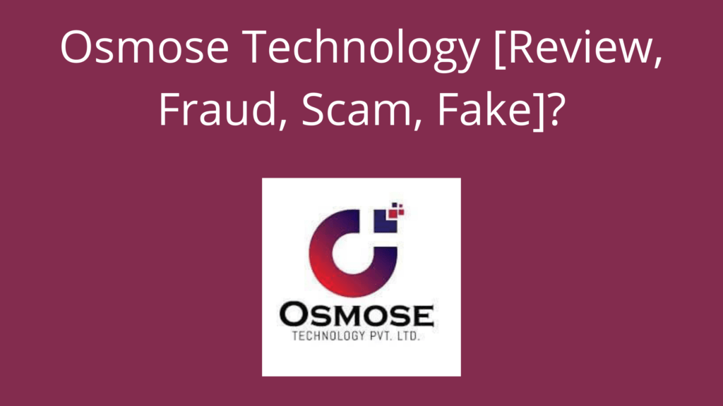 What is Osmose Technology Private Limited(osmarket)? [Review, Fraud, Scam, Fake]