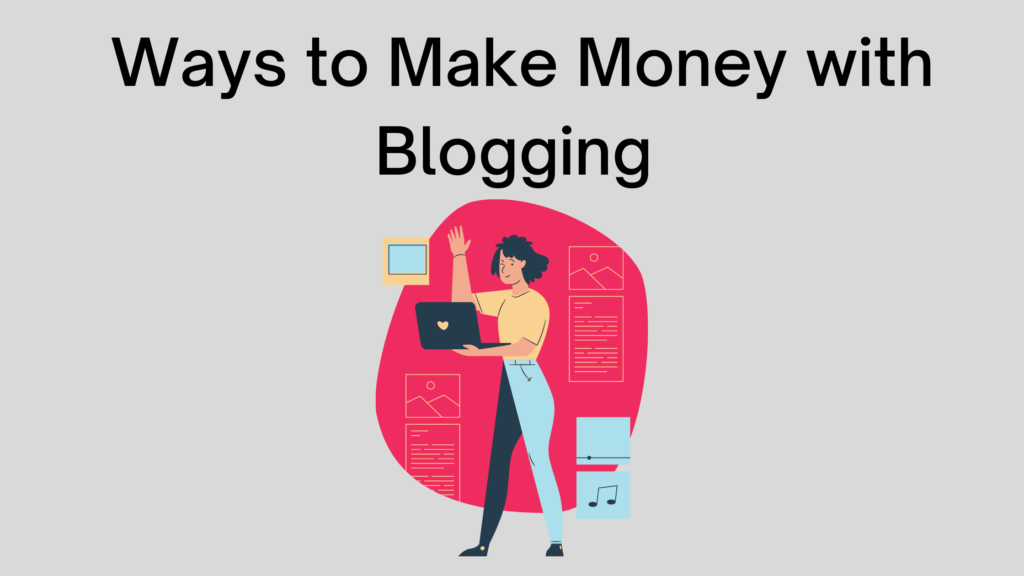How to Make Money with your Personal Blog in 2024 Ways to Make Money with Blogging