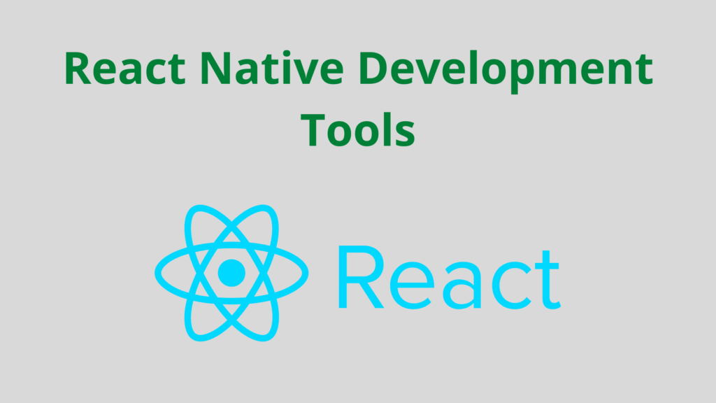 6 Best React Native Development Tools for Mobile Developers React Native Development Tools