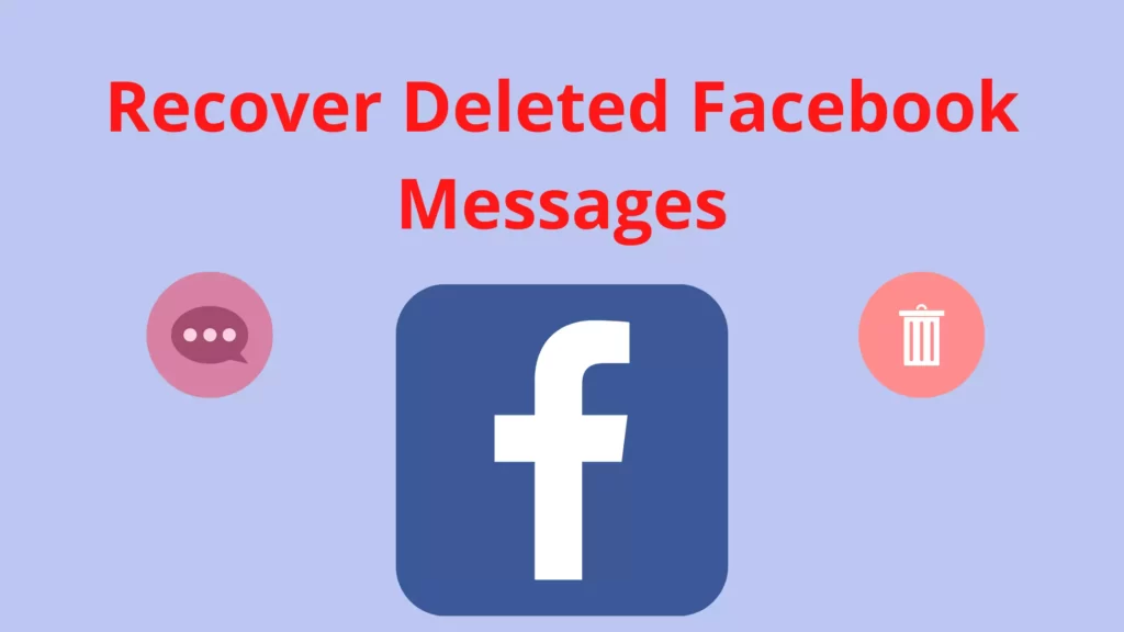 How Can I Recover My Deleted Facebook Messages? – Guide Recover Deleted Facebook Messages