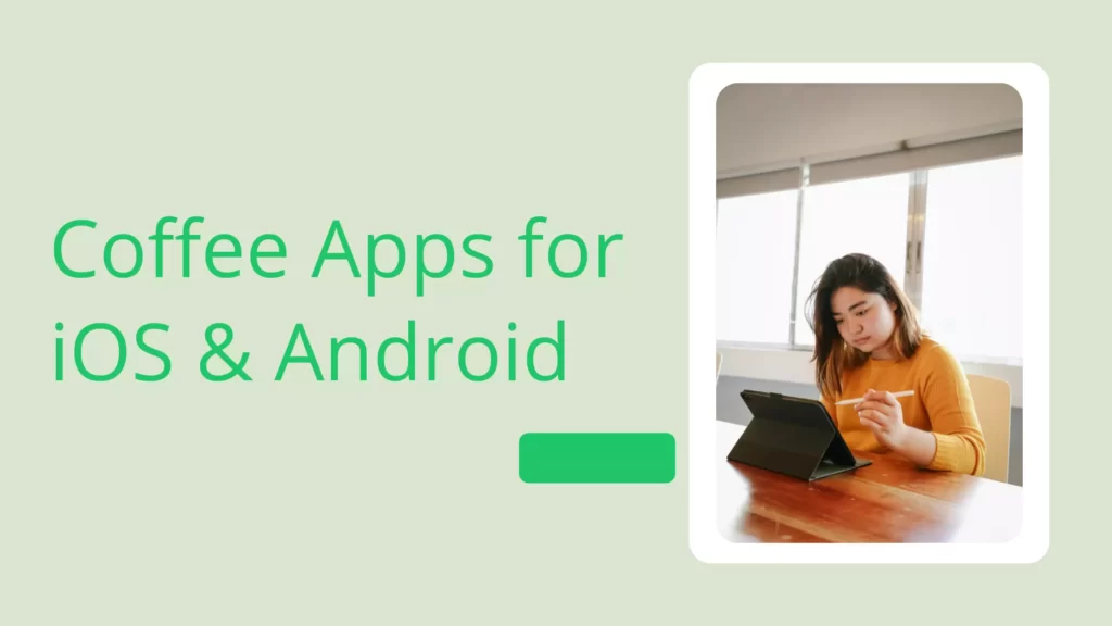 Best Coffee Apps for iOS and Android