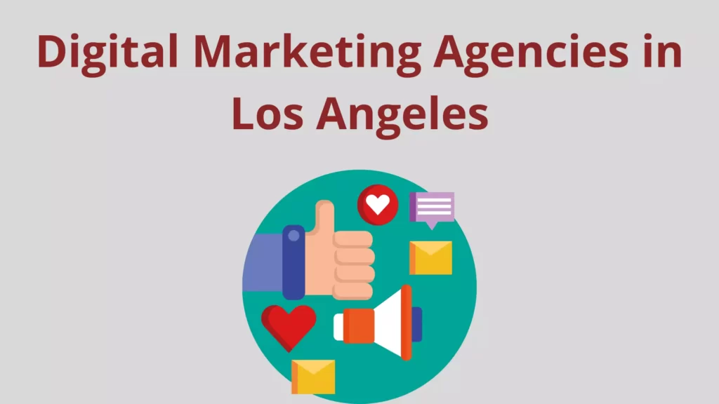 Digital Marketing Agencies in Los Angeles