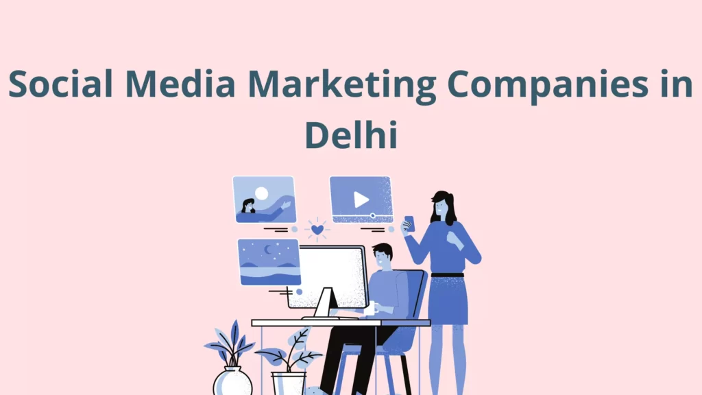 Social Media Marketing Companies in Delhi