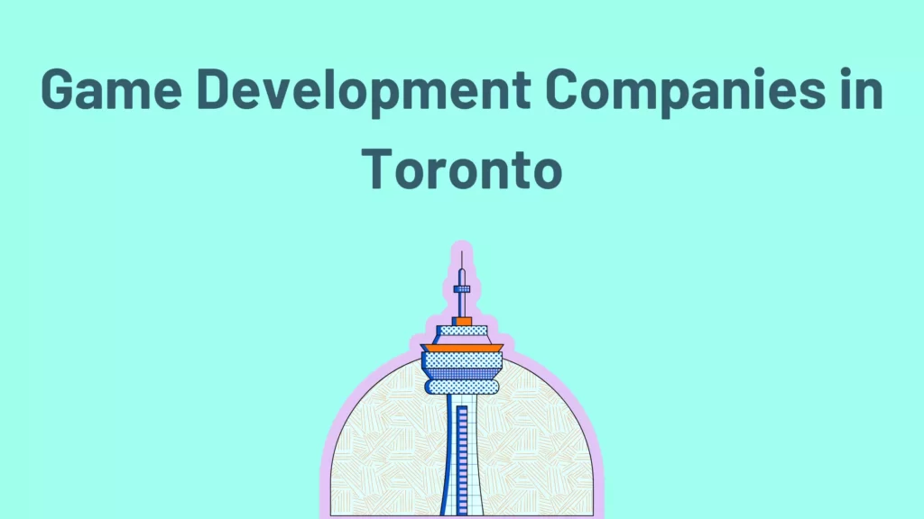 Game Development Companies in Toronto