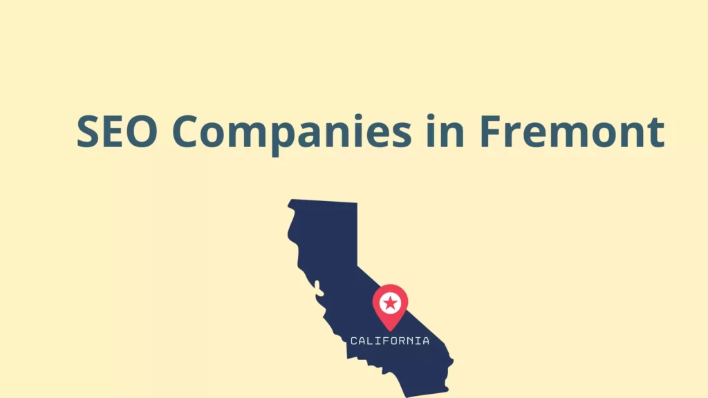 Top 10 Best SEO Companies in Fremont, CA SEO Companies in Fremont
