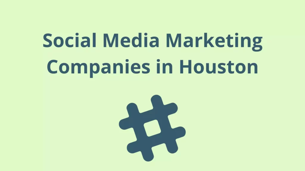 Top 10 Social Media Marketing Companies in Houston Social Media Marketing Companies in Houston