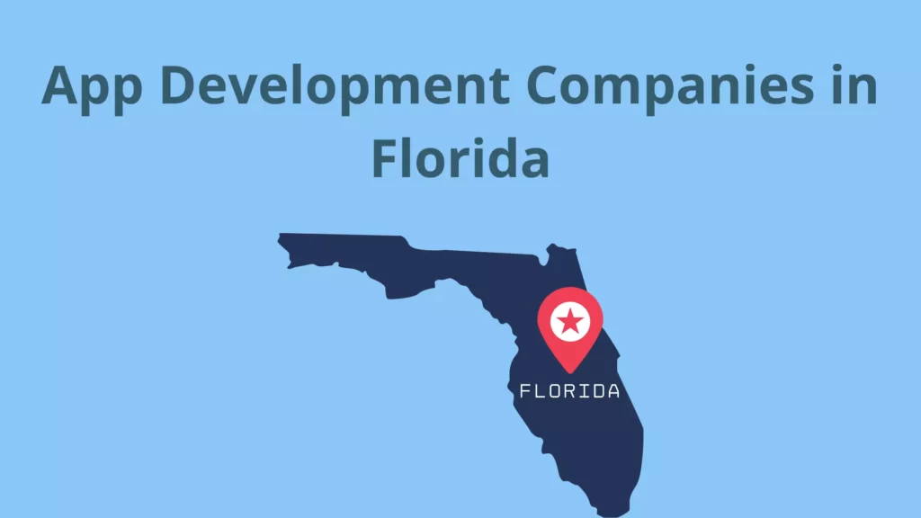 Top Mobile App Development Companies in Florida App Development Companies in Florida