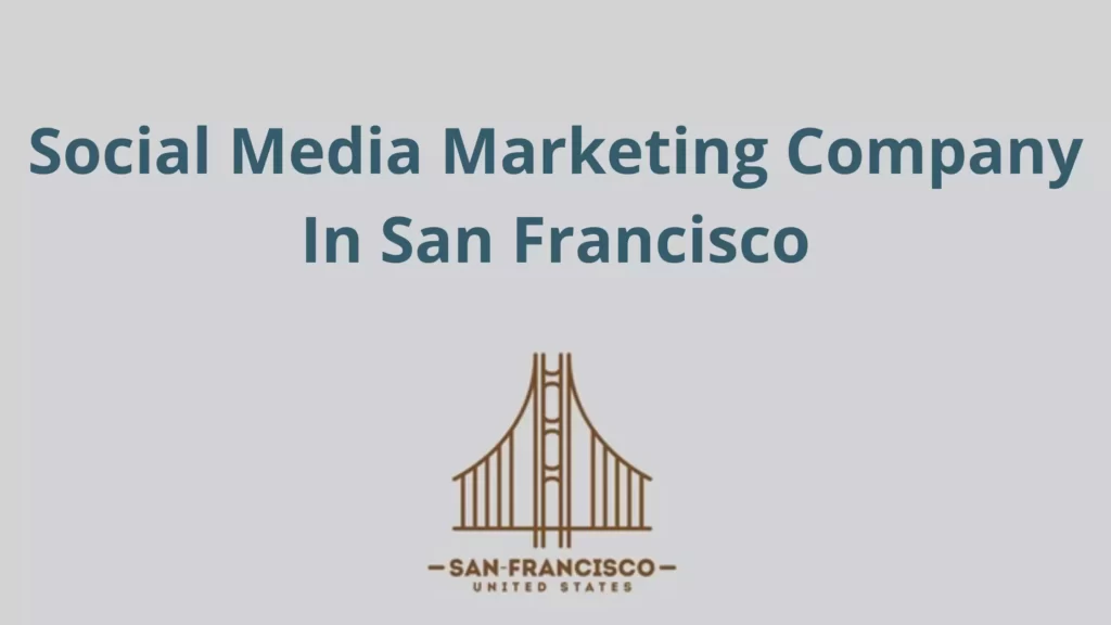 10 Social Media Marketing Company In San Francisco Social Media Marketing Company In San Francisco