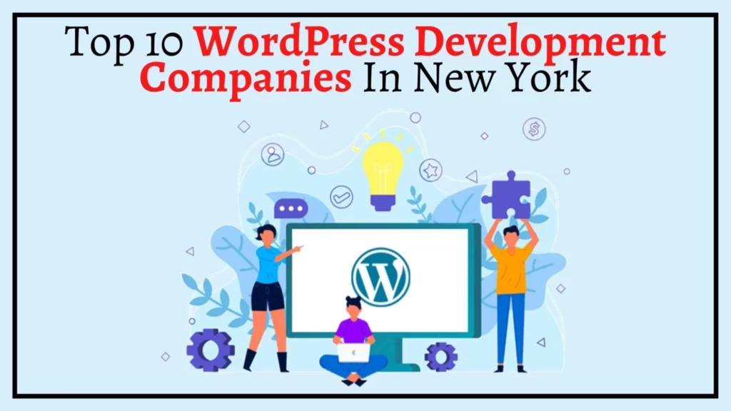 Top 10 WordPress Development Companies In New York Top 10 WordPress Development Companies In New York