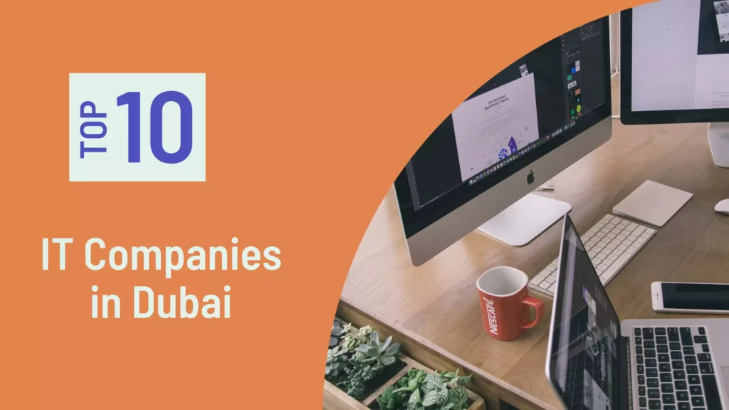 Top 10 IT Companies in Dubai UAE Top 10 IT Companies in Dubai UAE