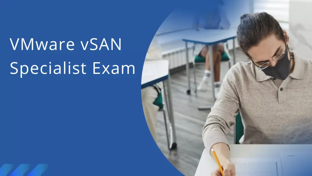 Ensure Success with Newest VMware 5V0-22.21 Exam – An Overview VMware vSAN Specialist Exam