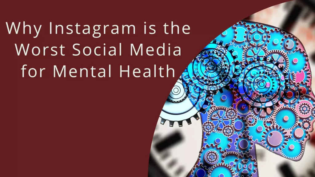 Worst Social Media for Mental Health