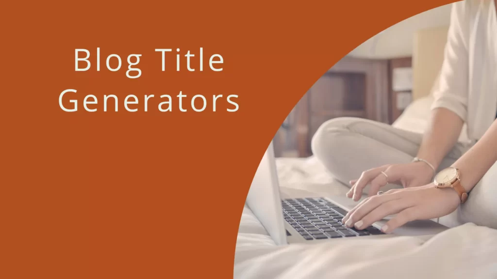 blog Title Idea Generators