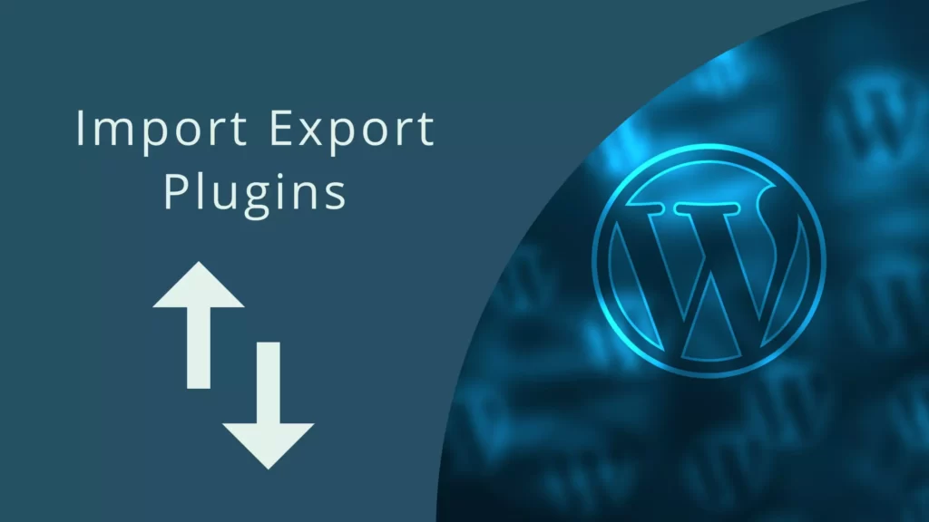9 Best WordPress Import Export Plugins WordPress import export plugin