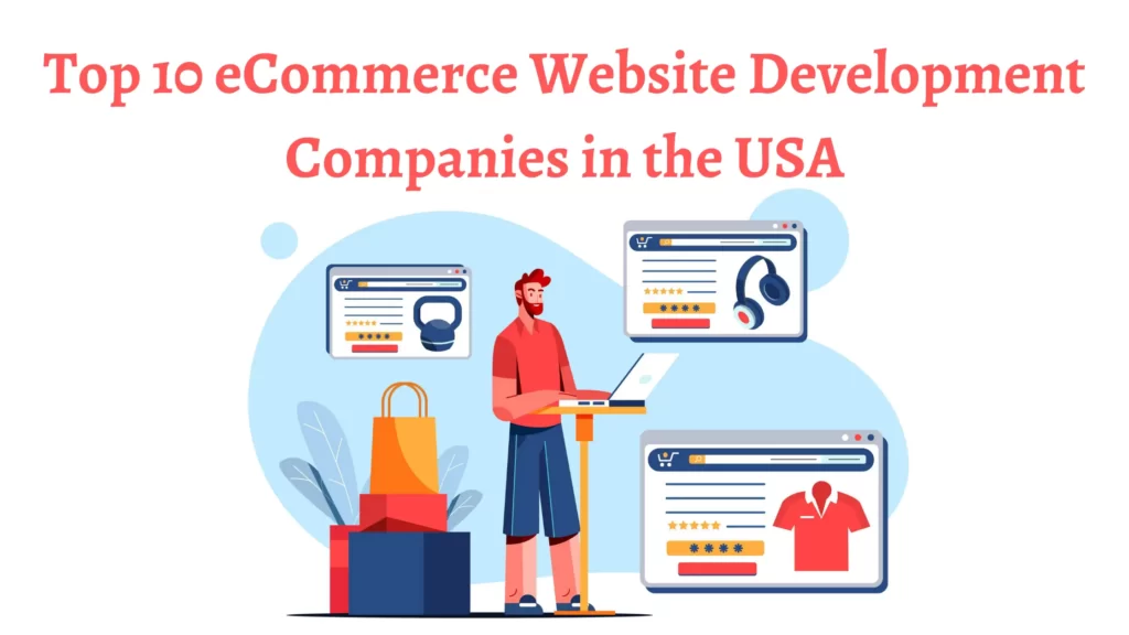 Top 10 eCommerce Website Development Companies in the USA