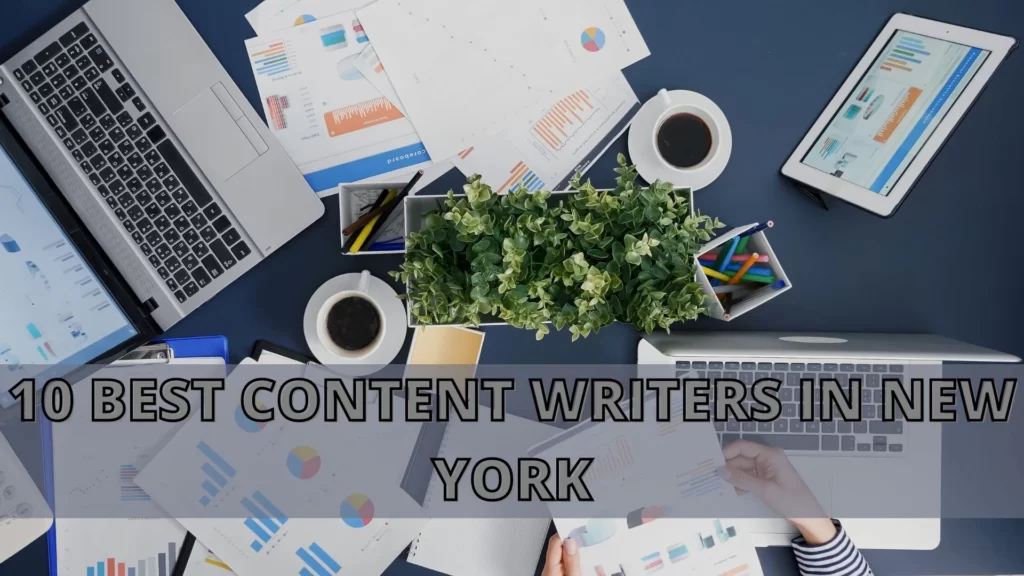 10 Best Content Writers in New York 10 Best Content Writers in New York