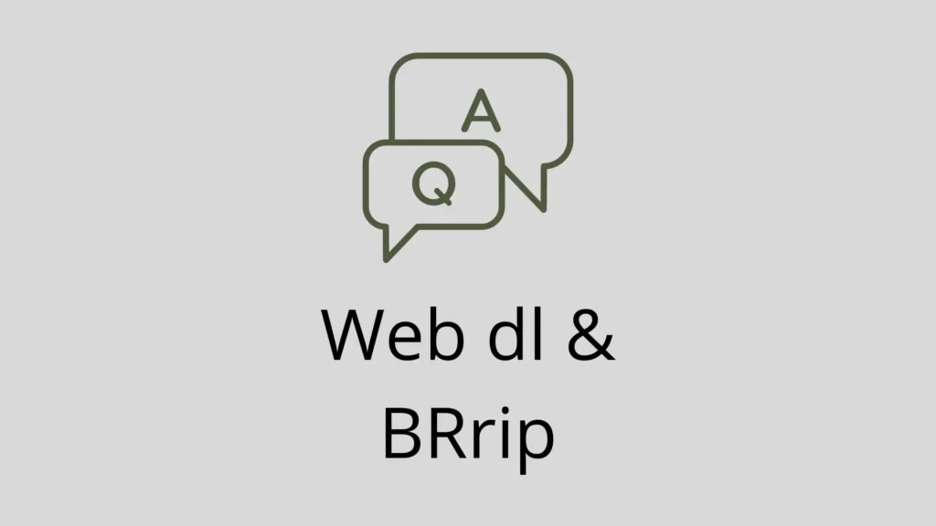 What are Web dl and BRrip for High Resolution? What are Web dl and BRrip for High Resolution