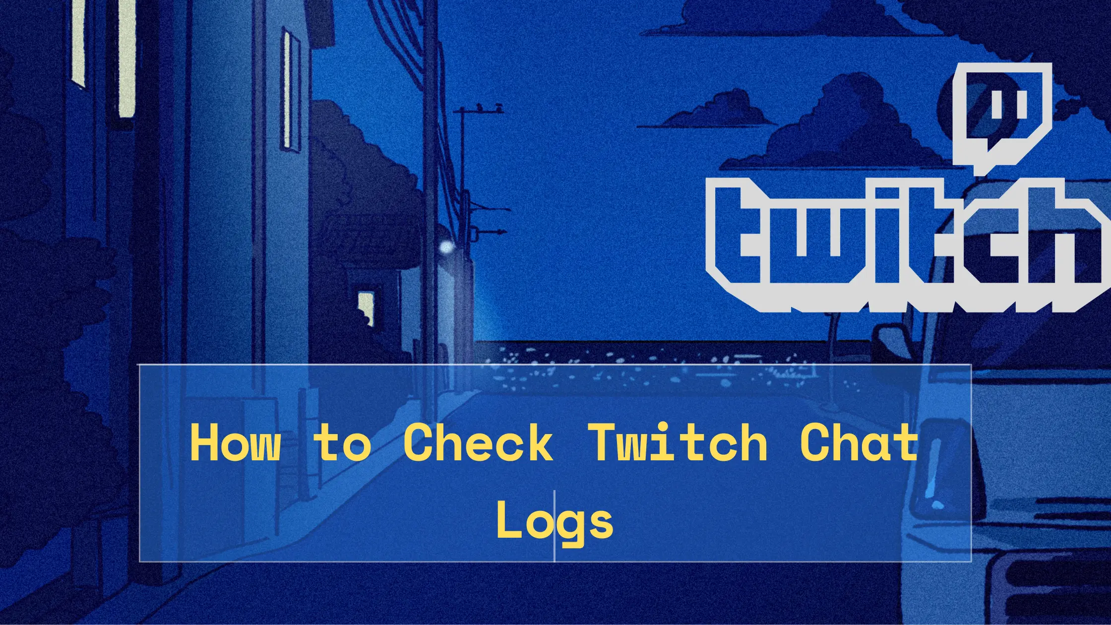 How To Check Twitch Chat Logs 2024 Guide Seeromega How To Check Twitch Chat Logs 2024 Guide Seeromega