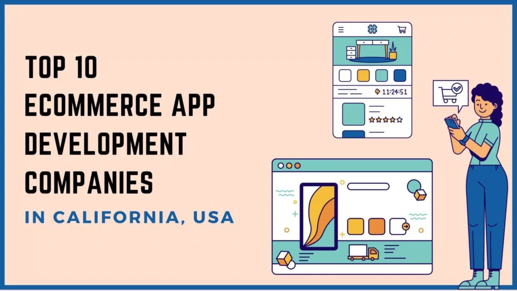 Top 10 eCommerce App Development Companies in California, USA