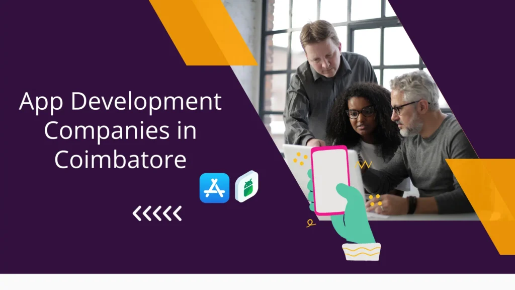 List of 10 App Development Companies in Coimbatore App Development Companies in Coimbatore
