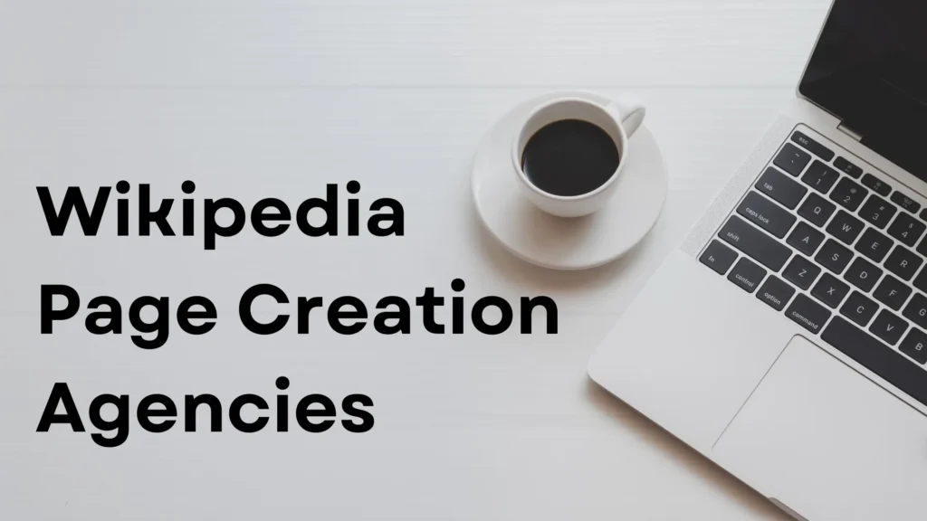 Wikipedia Page Creation Agencies
