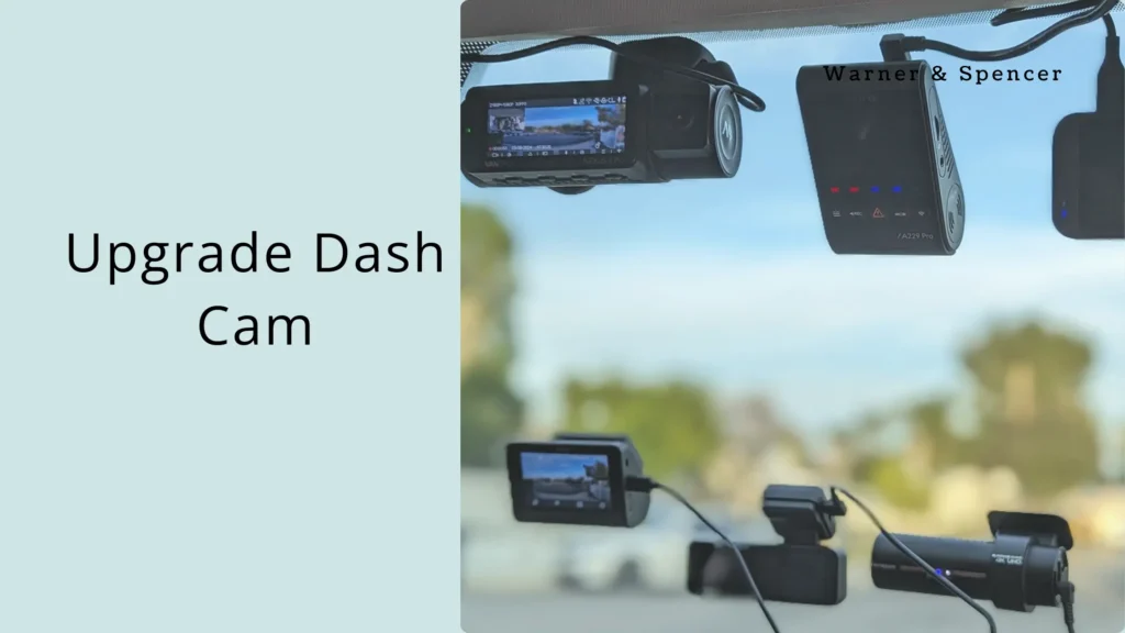 How Do You Know When It’s Time to Upgrade Your Current Dash Cam? Upgrade Dash Cam