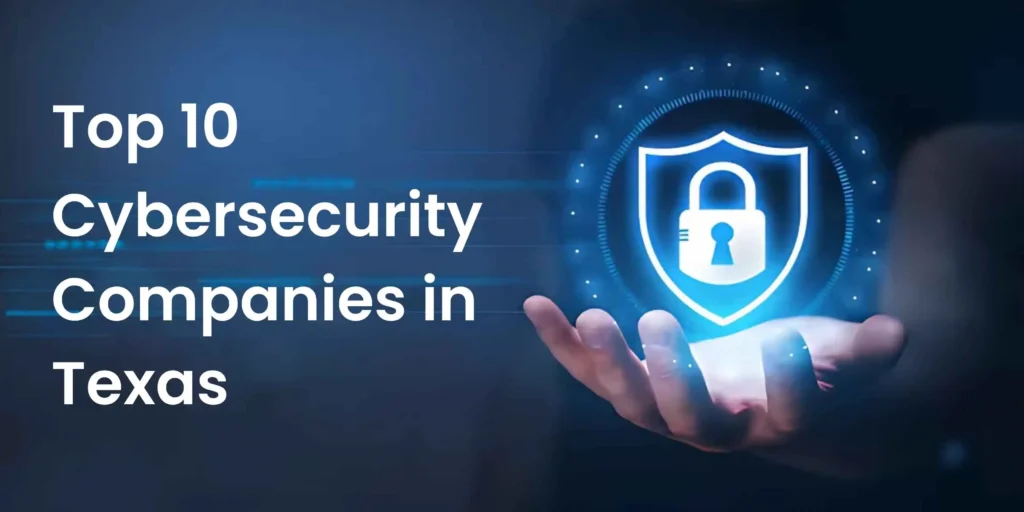 Cybersecurity Companies in Texas